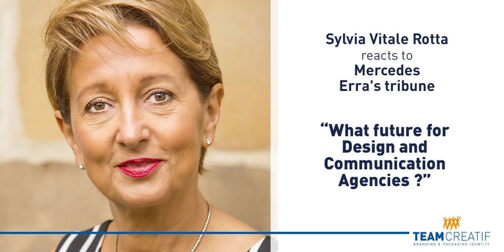 Sylvia Vitale Rotta reacts to Mercedes Erra's tribune. "What future for Design and Communication Agencies ?"