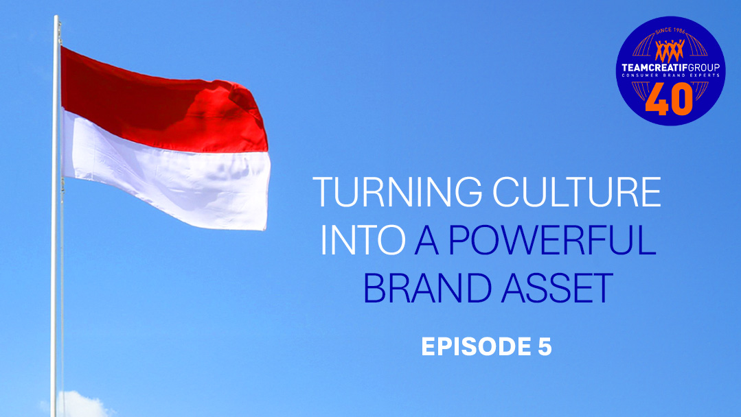 Indonesian flag in the sky, title 'Turning culture into a powerful brand asset', episode 5, Team Creatif Group 40th anniversary badge
